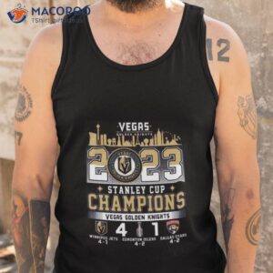 vegas golden knights 2023 stanley cup champions winnipeg jets 4 1 edmonton oilers 4 2 dallas stars 4 2 shirt tank top