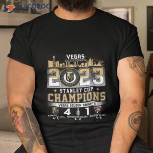 vegas golden knights 2023 stanley cup champions winnipeg jets 4 1 edmonton oilers 4 2 dallas stars 4 2 shirt tshirt