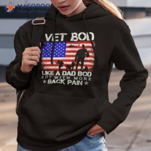 vet bod like a dad bod but with more back pain shirt hoodie 3