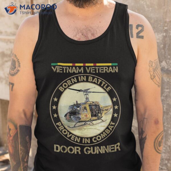 Vietnam Veteran Born In Battle Proven Combat Shirt