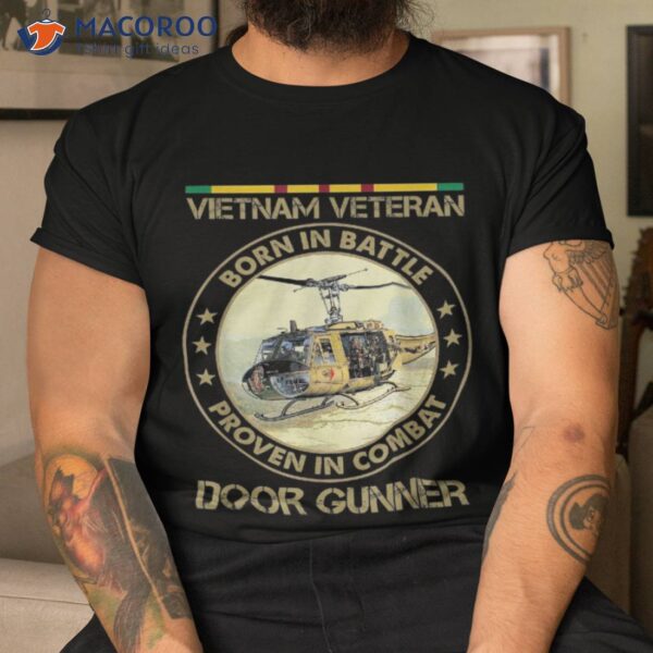Vietnam Veteran Born In Battle Proven Combat Shirt