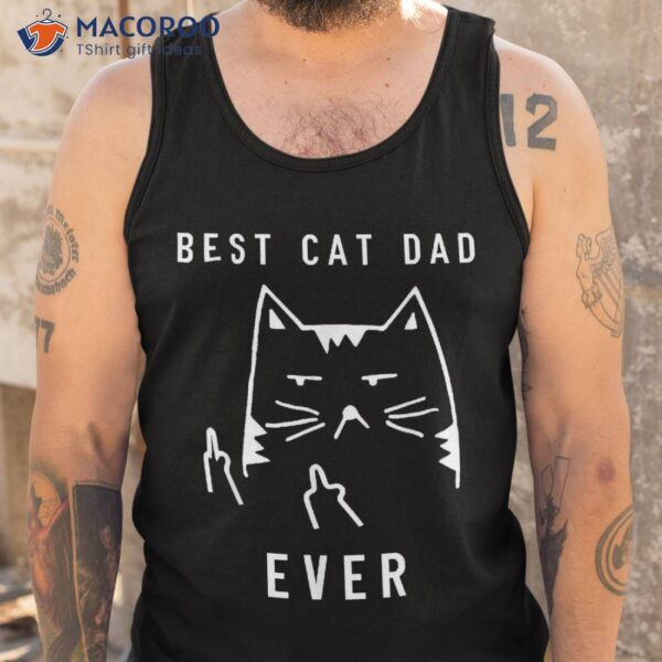 Vintage Best Cat Dad Ever Funny Daddy Father Day Gifts Shirt
