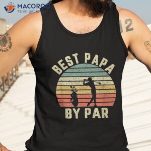 vintage best papa by par shirt funny father s day golfing tank top 3