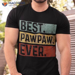 vintage best pawpaw ever dad papa father s day gift shirt tshirt