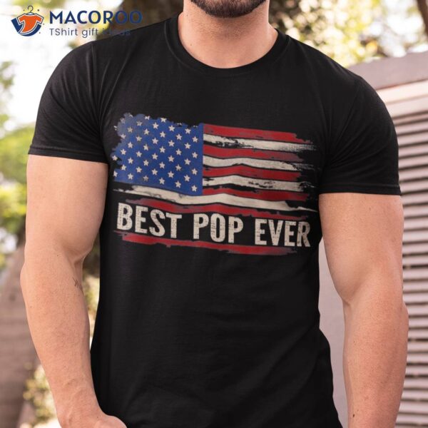 Vintage Best Pop Ever American Flag Father’s Day Gift Shirt