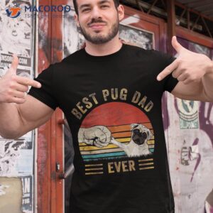 vintage best pug dad ever shirt lover father s day shirt tshirt 1