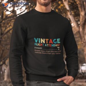 vintage flight attendant knows more than she says and notices more than you realize shirt sweatshirt