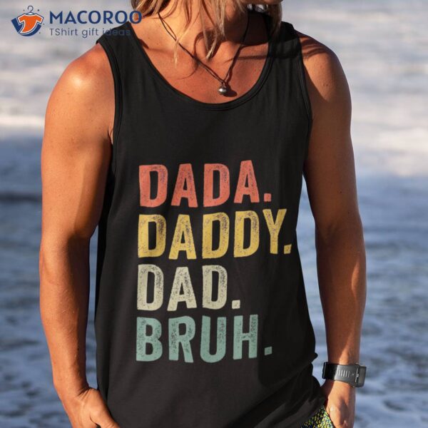 Vintage Funny Dada Daddy Dad Bruh Gifts Shirt