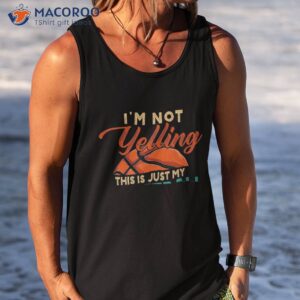 vintage i m not yelling this is just my basketball mom voice shirt tank top