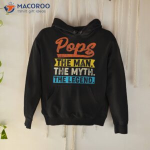 vintage pops the man myth legend father s day shirt hoodie