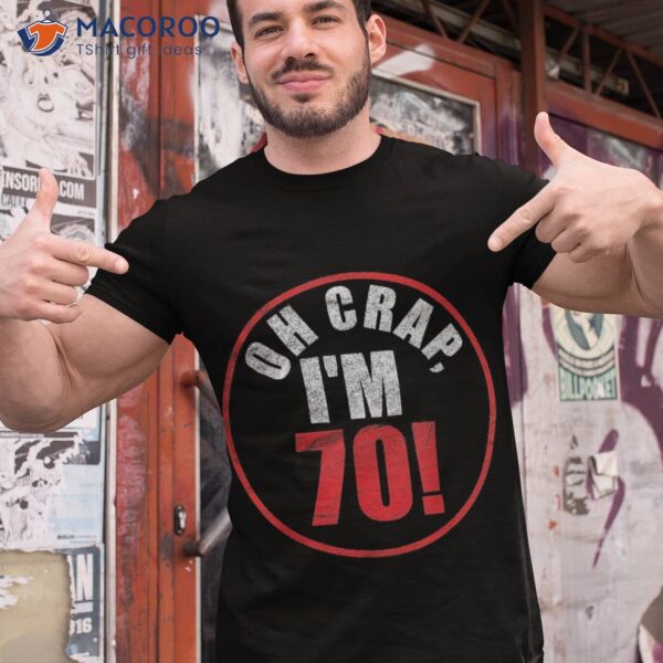 Vintage Retro Oh Crap, I’m 70! Funny Humor Birthday Shirt