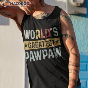 vintage world s greatest pawpaw dad grandpa fathers day shirt tank top 1