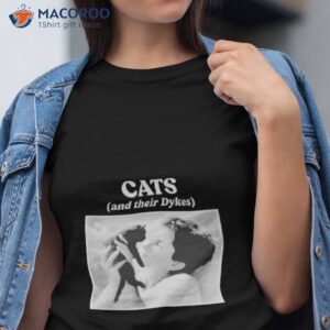 virgodura cats and their dykes shirt tshirt