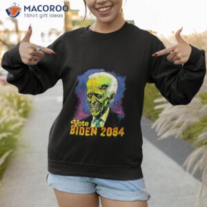Vote Zombie Biden 2084 Shirt 2 vote zombie biden 2084 t shirt sweatshirt