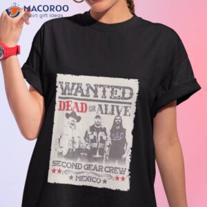 Wanted Dead Or Alive Second Gear Crew Mexico Shirt
