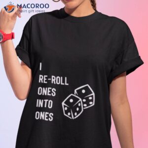 warhammer i reroll ones into ones shirt tshirt 1