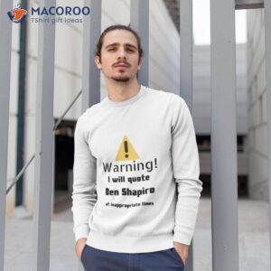 Warning I Will Quote Ben Shapiro Shirt 2 warning i will quote ben shapiro shirt sweatshirt 1