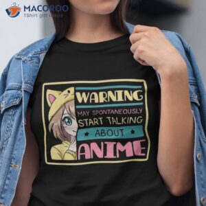 Warning May Spontaneously Start Talking About Anime Manga Shirt