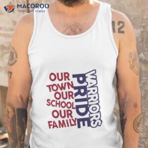 warriors pride our town our school our family shirt tank top