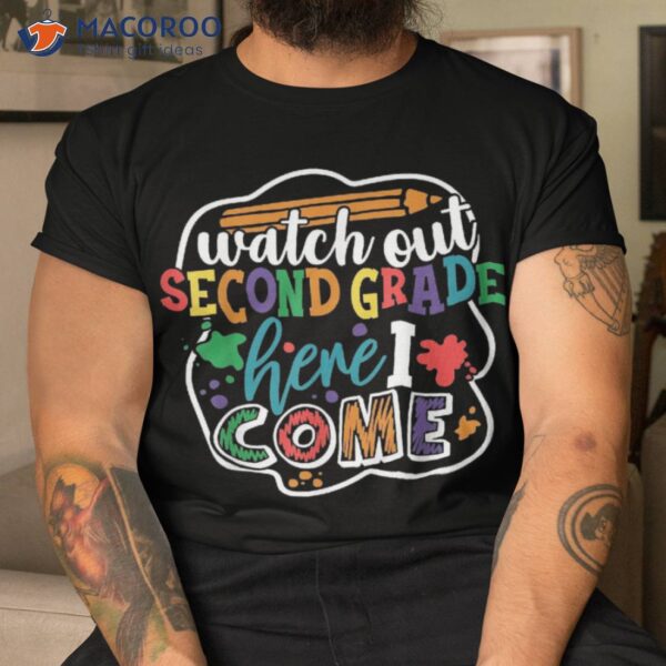 Watch Out 2nd Grade Here I Come Back To School Boys Girls Shirt