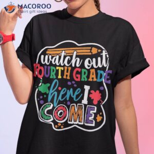 Watch Out 4th Grade Here I Come Back To School Boys Girls Shirt