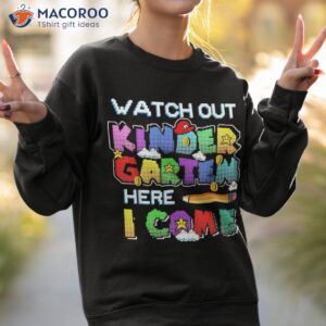 watch out kindergarten here i come back to school outfits shirt sweatshirt 2