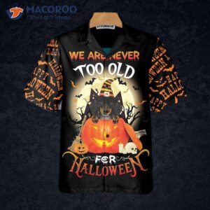 we are never too old for a halloween hawaiian shirt or dachshund shirt 4