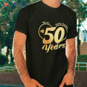 we are together 50 years 50th anniversary wedding shirt tshirt