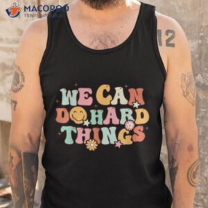 we can do hard things teacher back to school student shirt tank top