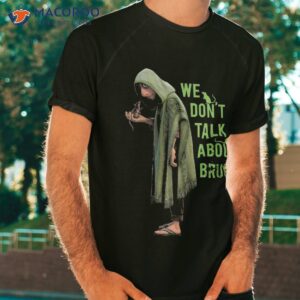 We Don’t Talk About Bruno T-Shirt