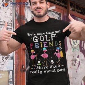 we re more than just golf friends shirt flamingo tshirt tshirt 1