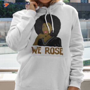 we rose juneteenth shirt hoodie