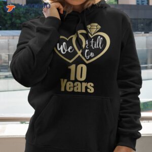 we still do 10 years couples 2013 10th wedding anniversary shirt hoodie 2