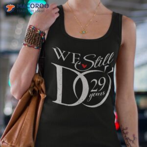 we still do 29 years funny couple 29th wedding anniversary shirt tank top 4