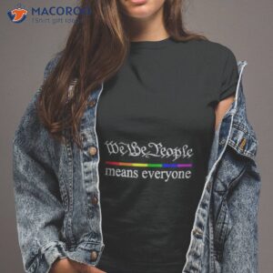 we the people means everyone lgbt t shirt tshirt 2