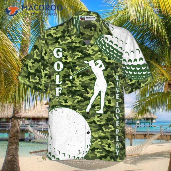 Wear A Hawaiian Shirt And Play, Live, Love Golf.