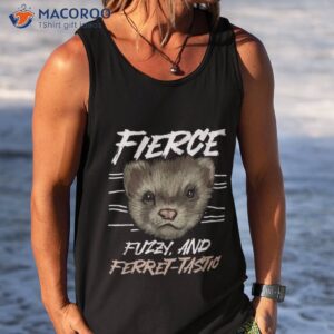 weasel funny cool fierce fuzzy and ferret tastic shirt tank top