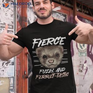 weasel funny cool fierce fuzzy and ferret tastic shirt tshirt 1