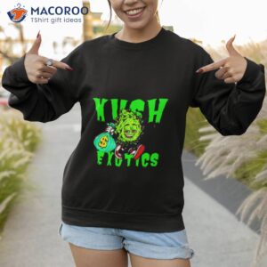 weed kush exotics shirt sweatshirt 1