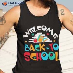 welcom back to school first day teacher student kids gift shirt tank top 3