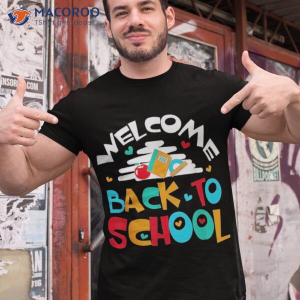 Welcom Back To School First Day Teacher Student Kids Gift Shirt