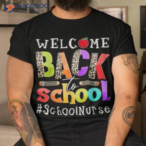 Welcome Back To School Nurse First Day Of Leopard Shirt