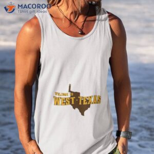 welcome to west texas shirt tank top