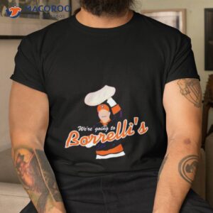 We’re Going To Borrelli’s Shirt