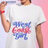 West Coast Girl Shirt