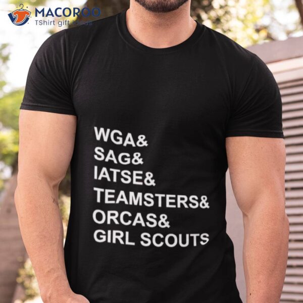 Wga & Sag & Iatse & Orcas & Girl Scouts Shirt