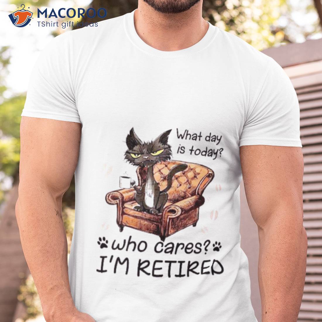 What Day Is Today Who Cares I’m Retired 2023 Shirt What Day Is Today Who Cares I’m Retired 2023 Shirt