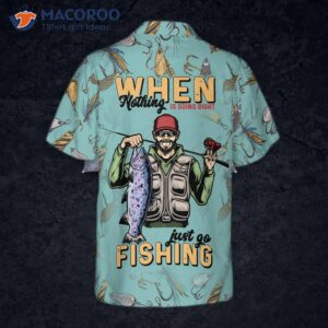 When Nothing Is Going Right, Go Fishing In A Hawaiian Shirt.