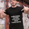 When Women Support Each Other Great Things Happen Shirt