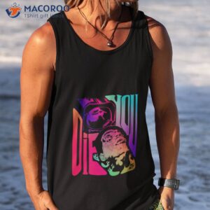 when you die rainbow mgmt shirt tank top